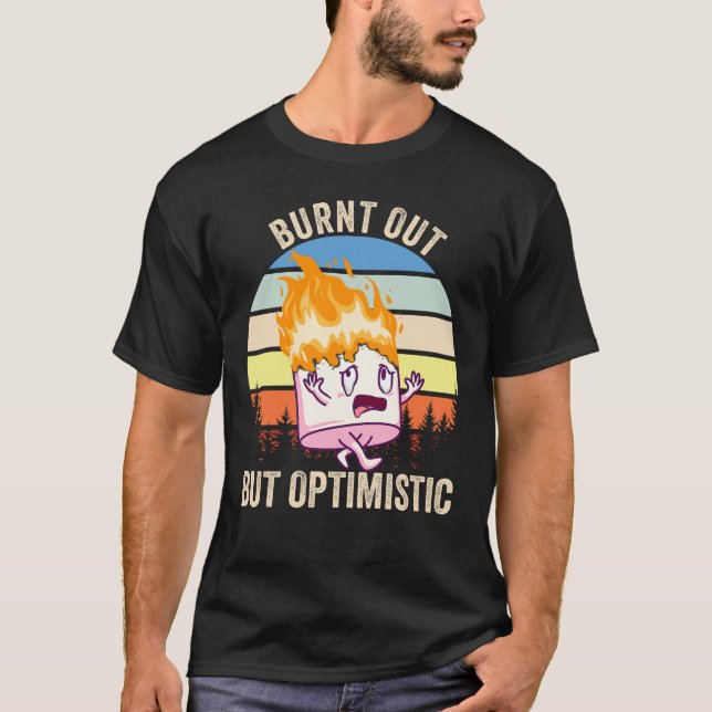 Bränd ut men optimistisk marmallow-kampanj t shirt (Framsida)