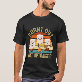 Bränd ut, men optimitisk cute Marshmallow för läge T Shirt