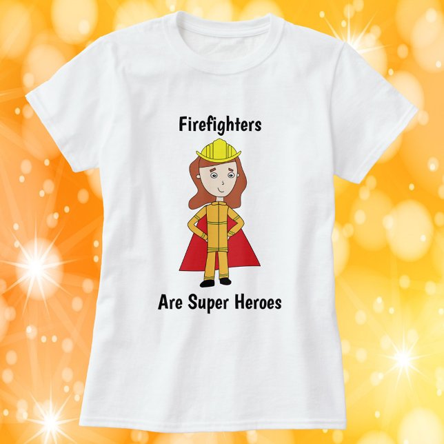 Brandmän är Toppen Heroes Female T Shirt (A shirt featuring a female firefighter and the text, "Firefighters Are Super Heroes".)
