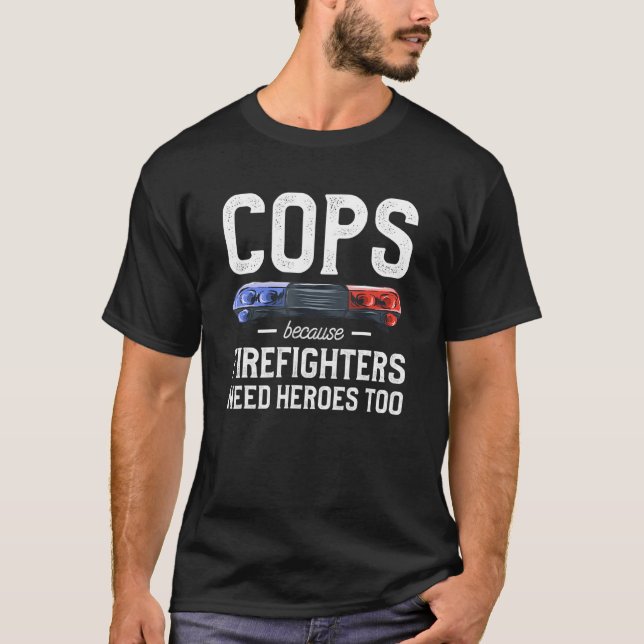 Brandmän behöver hjältar för polisen. t shirt (Framsida)