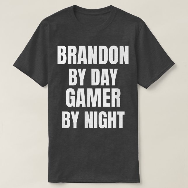 Brandon by Day Gamer by night T-Shirt (Design framsida)