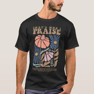 Brandonhats Who I Praise Jesus Kristen Lake Merc T Shirt