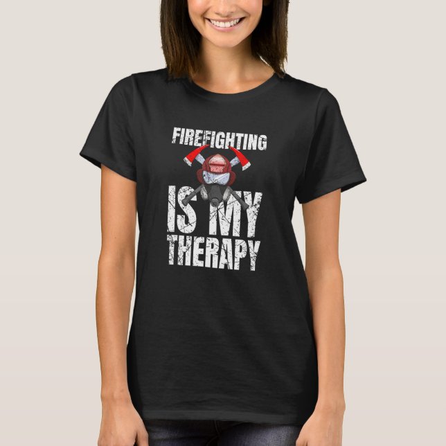 Brandsläckning är min terapeutiska brandman t shirt (Framsida)