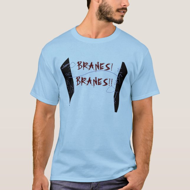 Branes!  Branes!! Tee Shirt (Framsida)