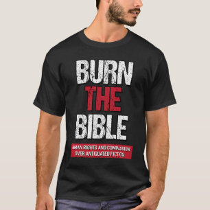 Bränn bibeln Athiest Agnostic Påstående T Shirt
