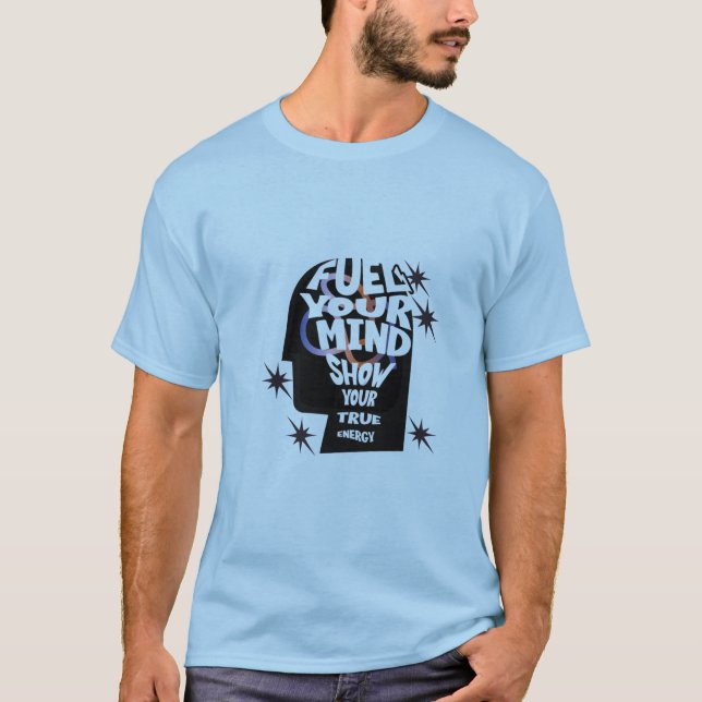 Bränn ditt sinne, visa din energiöverföring" t shirt (Framsida)