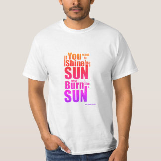 Bränn Innan Du Lyser Först Bränn, Sedan Lyser P T Shirt