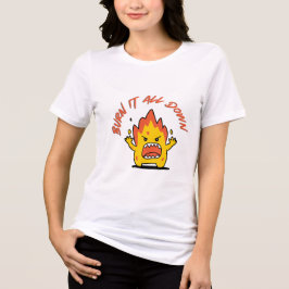 Bränn Ner Allt T Shirt