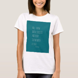 Bränna dem med en konst tee shirt