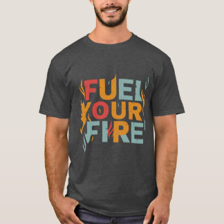 "Bränna din eld T-Shirt-design T Shirt