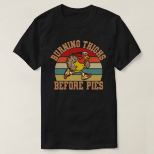 Bränning av lår före Paj Funny Thanksgiving Tes T Shirt