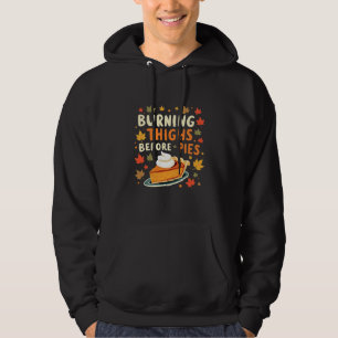 Bränning av lår före Paj Thanksgiving faller Hoodie