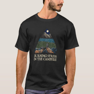 Bränning Stressar i Camping Camping Humor Camp T Shirt