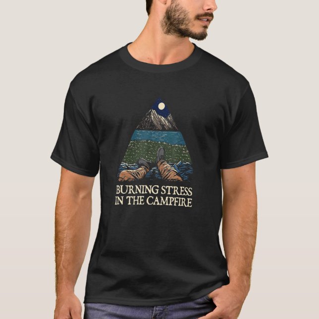 Bränning Stressar i Camping Camping Humor Camp T Shirt (Framsida)