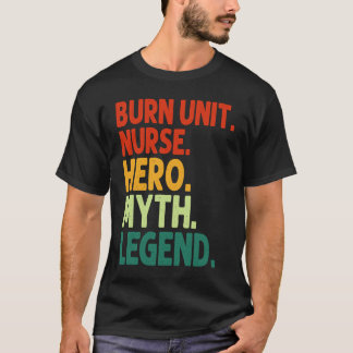 Brännskadad Enhets Sjuksköterska Hjälte Mytt Legen T Shirt