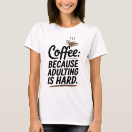 Bränslet på din dag: Kaffe och Humor tillsammans T Shirt