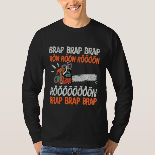 Brap Rön Chainsee Noise Funny Lumberjack Chainsee T Shirt (Framsida)