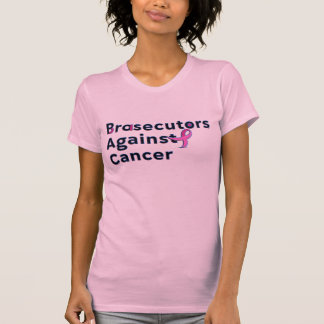 Brasecutors against Cancer - Women's Shirt T