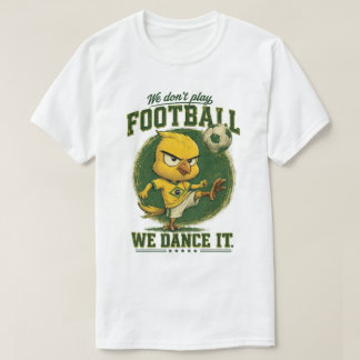 Brasil Fan Fotboll Vi Dansar Det Rolig T-Shirt