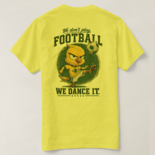 Brasil Fan Fotboll Vi Dansar Det Rolig T-shirt