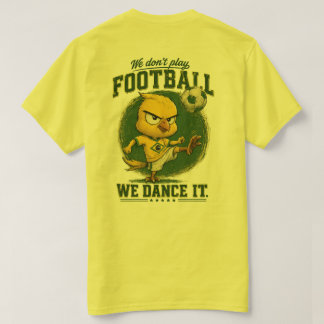 Brasil Fan Fotboll Vi Dansar Det Rolig T-shirt