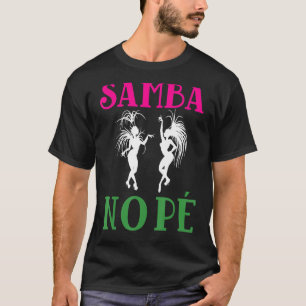 Brasil Samba No Pe Brasileira Brasileiro Brasilien T Shirt
