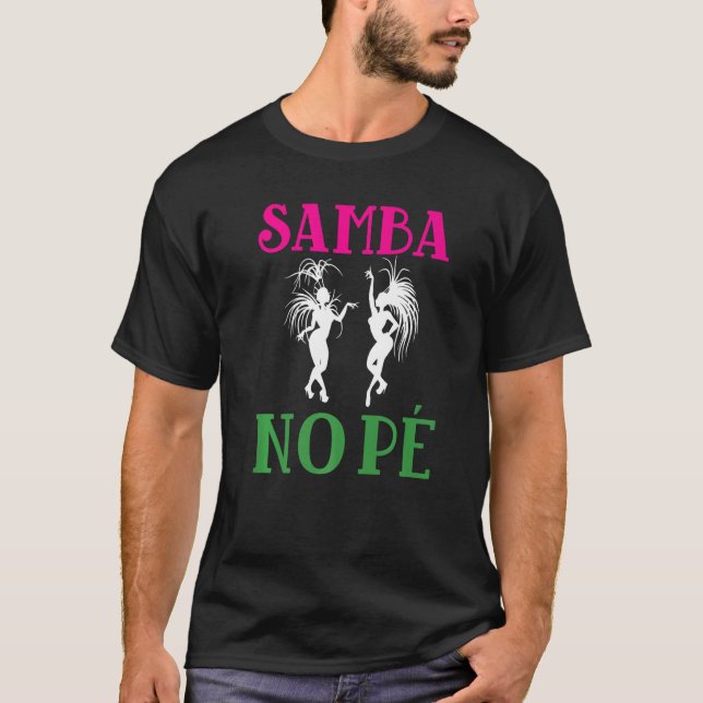 Brasil Samba No Pe Brasileira Brasileiro Brasilien T Shirt (Framsida)