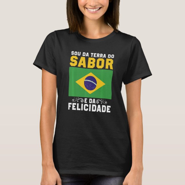 Brasil Sou Da Terra Da Amizade E Da Felicidade Bra T Shirt (Framsida)