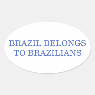 Brasil tillhör brasilianare Patriotisk Politisk Ovalt Klistermärke