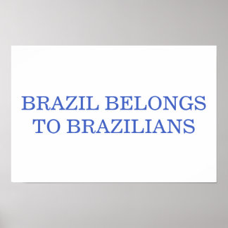 Brasil tillhör brasilianare Patriotisk Politisk Poster