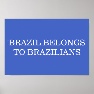 Brasil tillhör brasilianare Patriotisk Politisk Poster
