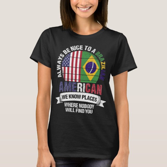 Brasiliansk amerikansk Vi känner Ställen Brasilien T Shirt (Framsida)