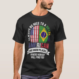 Brasiliansk amerikansk Vi känner Ställen där Land  T Shirt