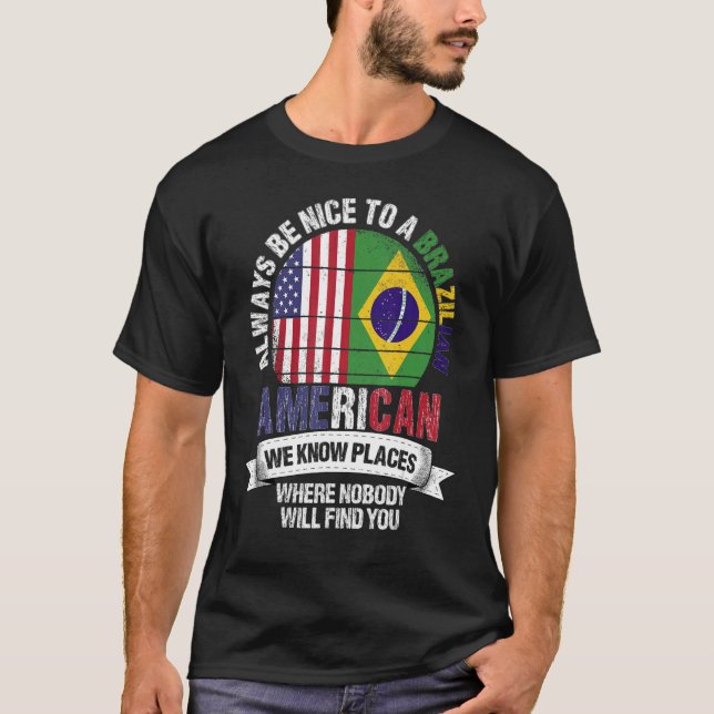 Brasiliansk amerikansk Vi känner Ställen där Land  T Shirt (Framsida)