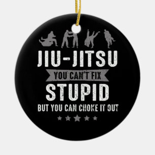 Brasiliansk Jiu Jitsu Cant Fix Stupid, men du kan Julgransprydnad Keramik