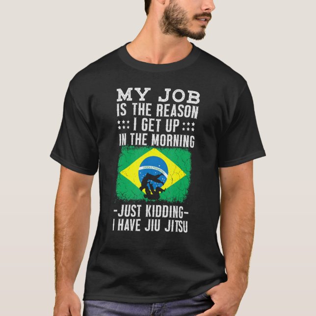 Brasiliansk Jiu Jitsu Sarcastic Quote Mma Bjj 6 T Shirt (Framsida)