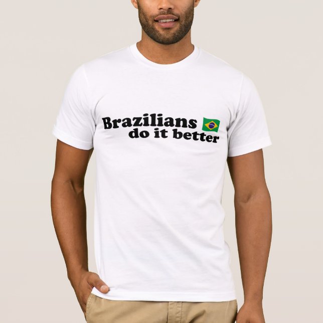 Brasilianska gör det bättre tee shirt (Framsida)