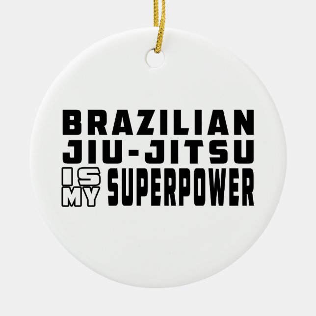 Brasilianska Jiu-Jitsu är min superpower Julgransprydnad Keramik (Framsidan)