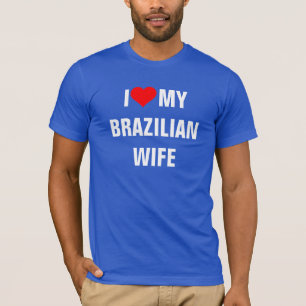 Brasilien: I Kärlek Min brasilianska fru T Shirt