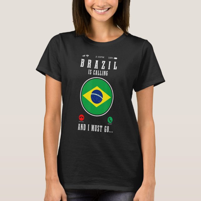 Brasilien ringer och jag måste åka brasillbrasilia t shirt (Framsida)