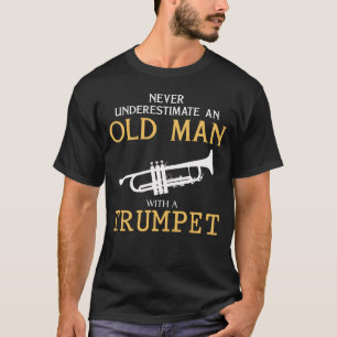 Brass Maestro: Underskatta aldrig en gammal man me T Shirt