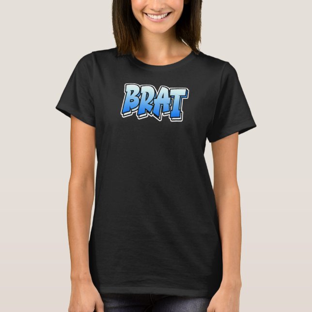 Brat Graffiti Stil design som säger Brat 3 T Shirt (Framsida)