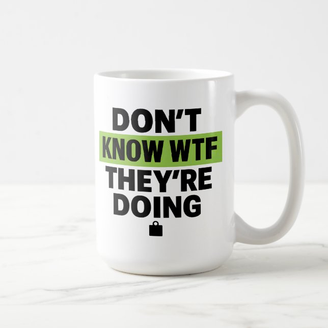 Brat Green Design – Don’t Know WTF They’re Doing Kaffemugg (Höger)