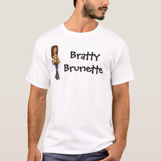 bratty brunett tee shirt
