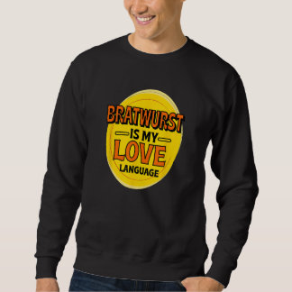 Bratwurst är My Kärlek Language Sause Foodie Germa Lång Ärmad Tröja