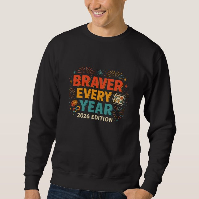 Braver Every Year 2026 Inspirational Disability Lång Ärmad Tröja (Framsida)