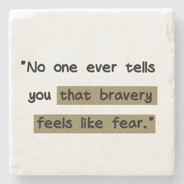 Bravery känner rädsla | Motiverande citat Stenunderlägg (Framsidan)