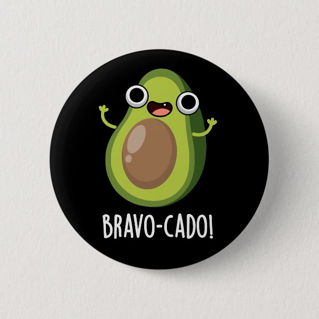 Bravo-cado Funny Avocado Pun Mörk BG Knapp (Framsida)