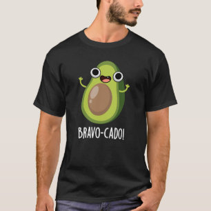 Bravo-cado Funny Avocado Pun Mörk BG T Shirt