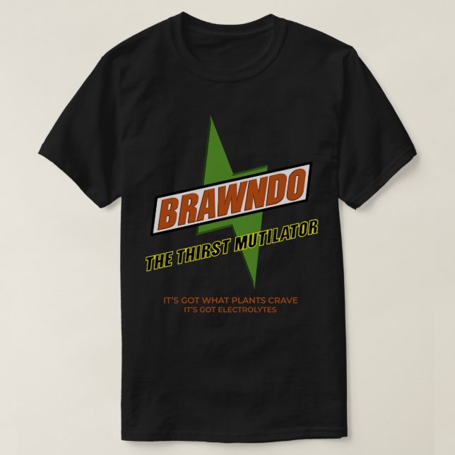 Brawndo The Thirst Mutilator... har av växter... T Shirt (Design framsida)